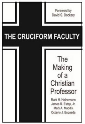 The Cruciform Faculty: The Making of a Christian Professor - Mark H. Heinemann