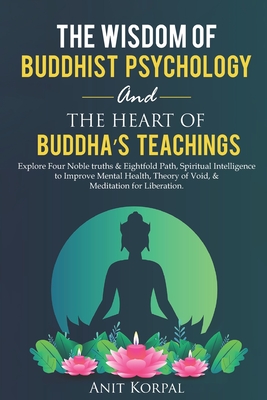 Coperta cărții 'The Wisdom of Buddhist Psychology & The Heart of Buddha's teachings: Explore Four Noble truths & Eightfold Path,'