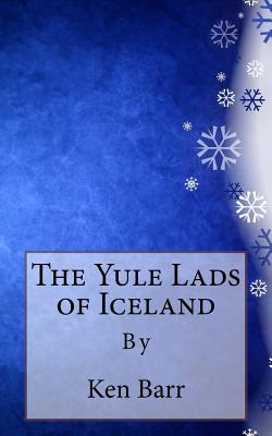 The Yule Lads of Iceland - Ken Barr