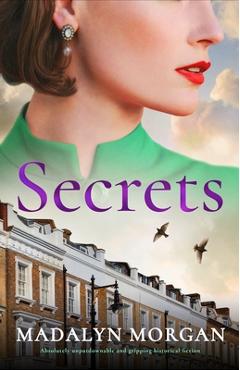Coperta cărții 'Secrets: Absolutely unputdownable and gripping historical fiction - Madalyn Morgan'