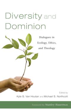 Coperta cărții 'Diversity and Dominion - Kyle S. Van Houtan'