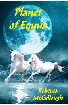Coperta cărții 'Planet of Equus - Rebecca Mccullough'
