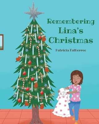 Remembering Lina's Christmas - Patricia Fatherree