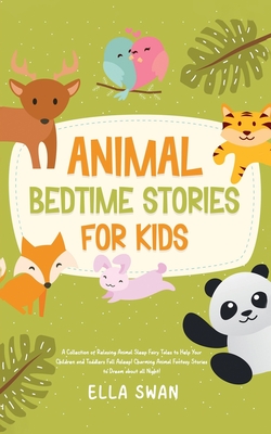 Coperta cărții 'Animal Bedtime Stories For Kids: A Collection of Relaxing Animal Sleep Fairy Tales to Help Your Children and Toddlers'