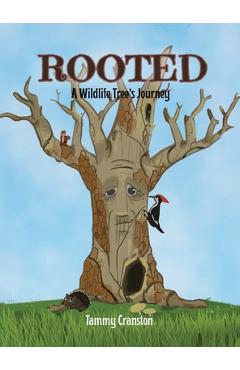 Rooted: A Wildlife Tree's Journey - Tammy Cranston