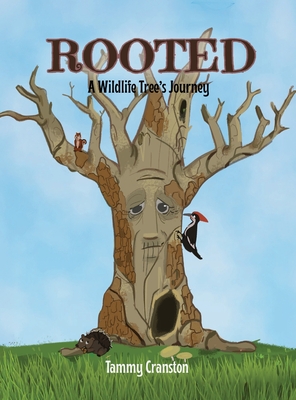 Rooted: A Wildlife Tree's Journey - Tammy Cranston