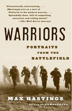 Coperta cărții 'Warriors: Portraits from the Battlefield - Max Hastings'