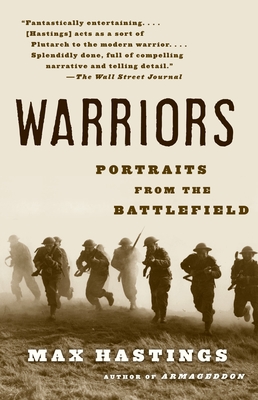 Coperta cărții 'Warriors: Portraits from the Battlefield - Max Hastings'