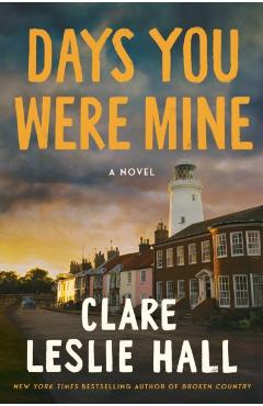 Days You Were Mine - Clare Leslie Hall