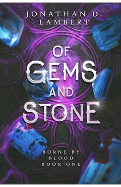Coperta cărții 'Of Gems and Stone - Jonathan D. Lambert'