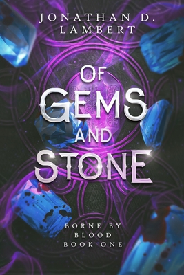 Of Gems and Stone - Jonathan D. Lambert
