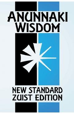 Coperta cărții 'Anunnaki Wisdom: The Tablet of Destinies (New Standard Zuist Edition - Pocket Version) - Joshua Free'