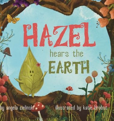 Hazel Hears the Earth - Angela Zielinski