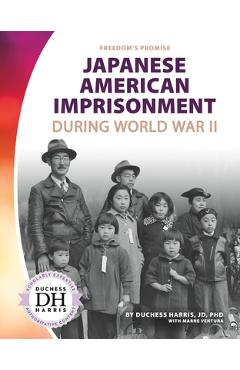 Coperta cărții 'Japanese American Imprisonment During World War II - Duchess Harris'