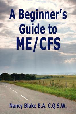 Coperta cărții 'A Beginner's Guide to Me / Cfs - Nancy Blake'