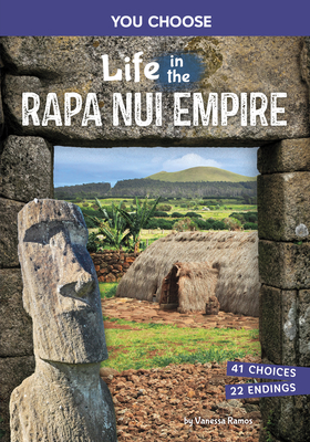 Life in the Rapa Nui Empire: An Interactive Ancient History Adventure - Vanessa Ramos