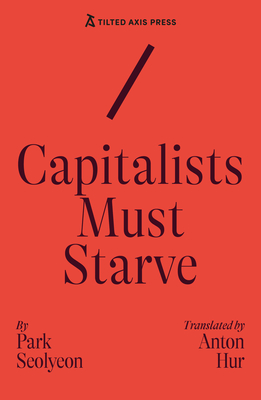 Capitalists Must Starve - Seolyeon Park
