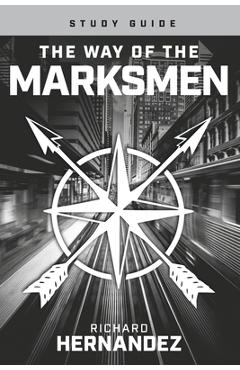 Coperta cărții 'The Way of the Marksmen Study Guide - Richard Hernandez'