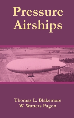 Pressure Airships - Thomas L. Blakemore