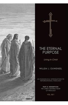 Coperta cărții 'The Eternal Purpose: Living in Christ - Willem J. Ouweneel'