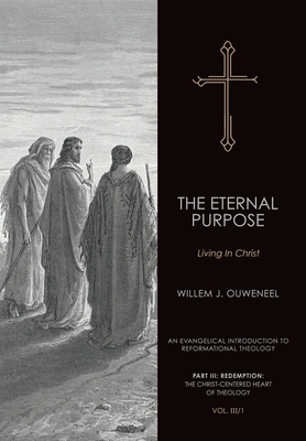 Coperta cărții 'The Eternal Purpose: Living in Christ - Willem J. Ouweneel'