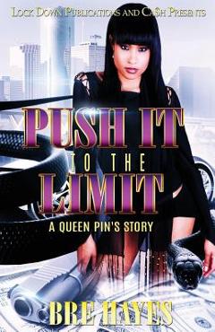 Coperta cărții 'Push It To The Limit: A Queen Pin's Story - Bre' Hayes'