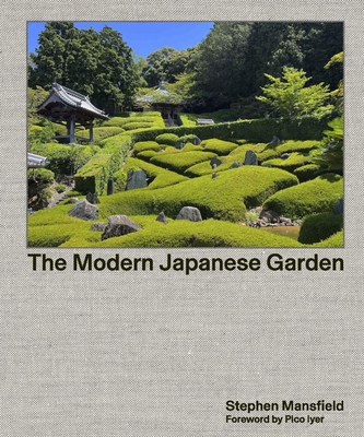 The Modern Japanese Garden - Stephen Mansfield