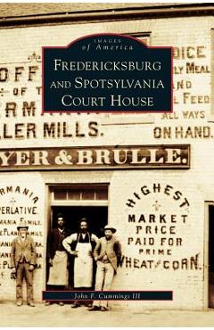 Coperta cărții 'Fredericksburg and Spotsylvania Court House - John F. Cummings'