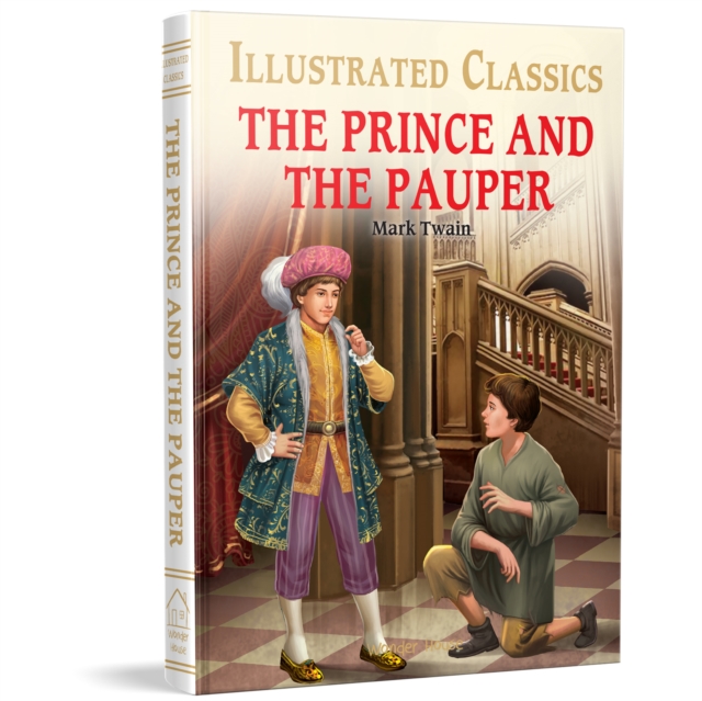 The Prince and the Pauper (for Kids): Abridged and Illustrated - Mark Twain