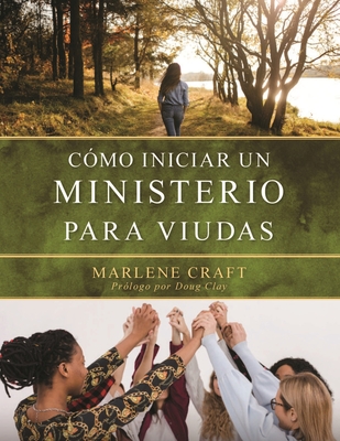 Coperta cărții 'Cómo Iniciar El Ministerio Para Viudas - Marlene Craft'