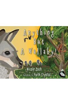 Coperta cărții 'Anything But A Wallaby - Nicole Zoch'