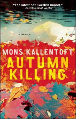 Autumn Killing: A Thriller - Mons Kallentoft