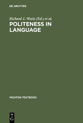 Politeness in Language - Richard J. Watts
