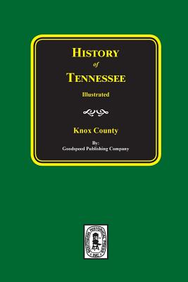Coperta cărții 'History of Knox County, Tennessee - Goodspeed Publishing Company'