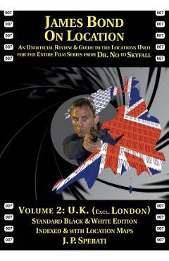 Coperta cărții 'James Bond on Location Volume 2: U.K. (Excluding London) Standard Edition - J. P. Sperati'