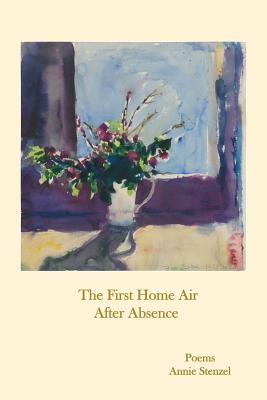 The First Home Air After Absence - Annie Stenzel