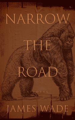 Narrow the Road - James Wade