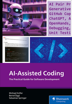 Ai-Assisted Coding: The Practical Guide for Software Development - Michael Kofler