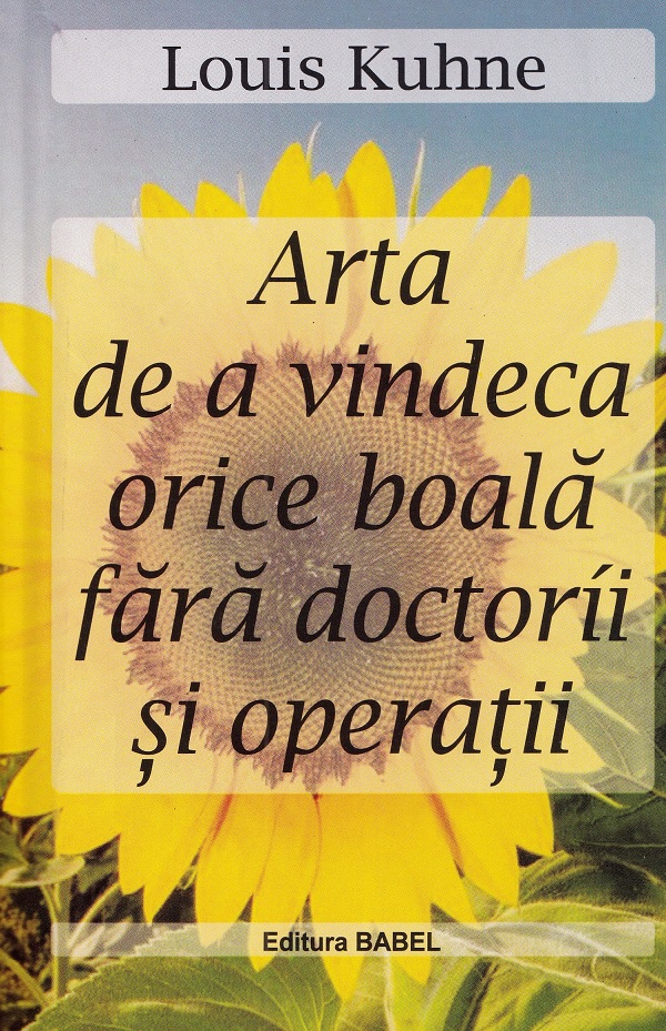 Arta de a vindeca orice boala fara doctorii si operatii - Louis Kuhne
