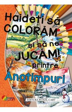 Poza produsului Haideti sa coloram si sa ne jucam! Printre anotimpuri