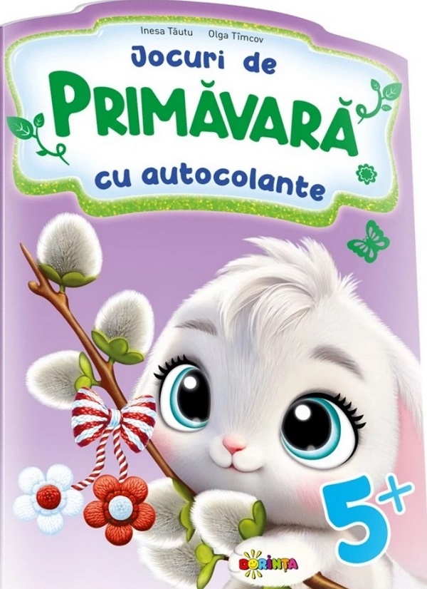 Jocuri de primavara cu autocolante 5+ - Inesa Tautu, Olga Timcov