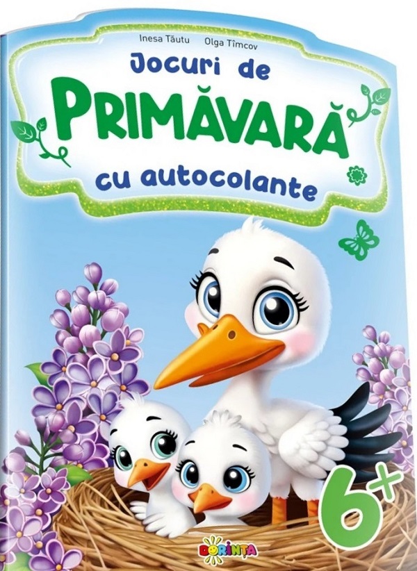 Jocuri de primavara cu autocolante 6+ - Inesa Tautu, Olga Timcov