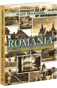 Poza produsului Romania. Natura, cladiri, viata populara - Kurt Kielscher