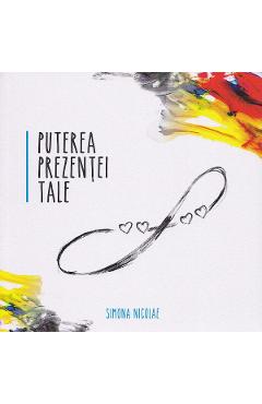 Poza produsului Puterea prezentei tale - Simona Nicolae