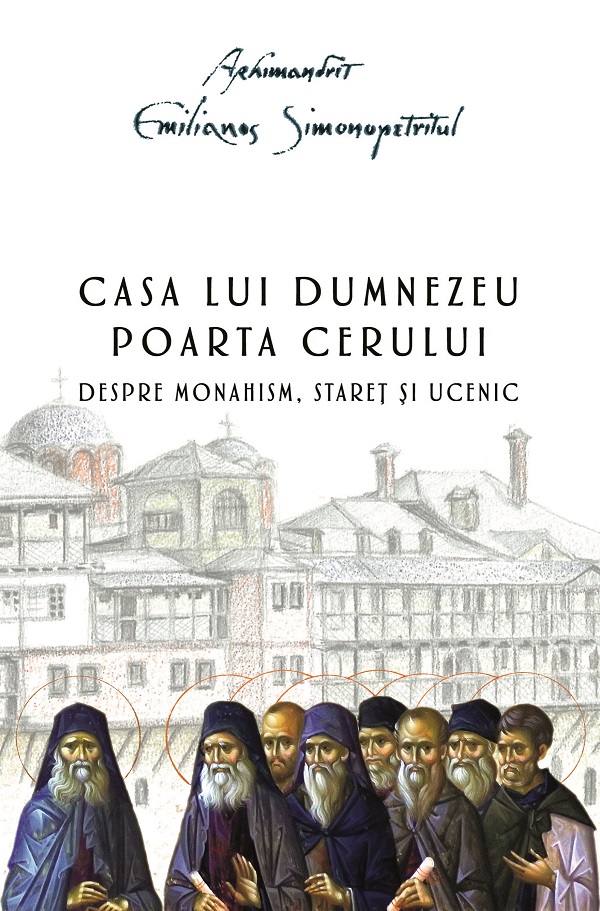 Casa lui Dumnezeu. Poarta cerului Ed.2 - Arhimandrit Emilianos Simonopetritul