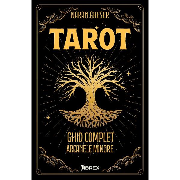 Pachet 3 carti: Tarot. Ghid complet (Arcanele Majore + Arcanele Minore + Cartile de Curte) - Naran Gheser