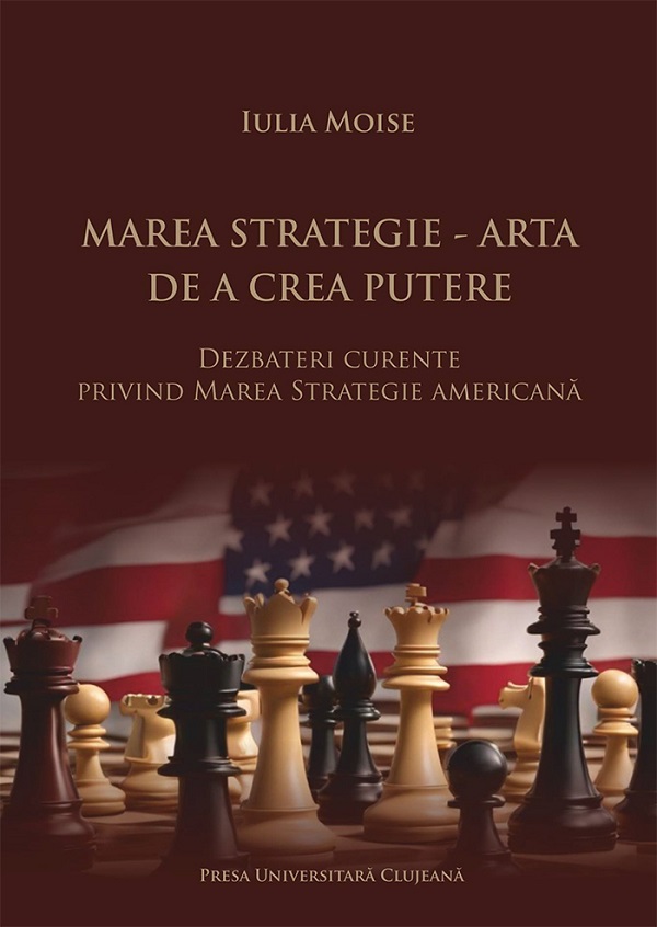 Marea strategie. Arta de a crea putere - Iulia Moise