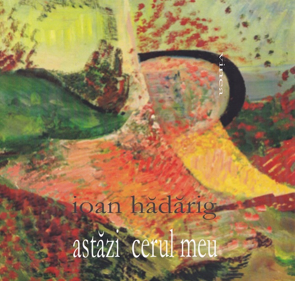 Astazi, cerul meu - Ioan Hadarig