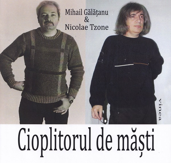 Cioplitorul de masti - Mihail Galatanu, Nicolae Tzone
