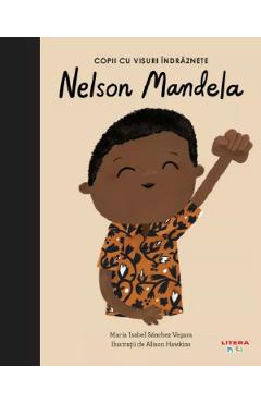 Poza produsului Copii cu visuri indraznete: Nelson Mandela - Maria Isabel Sanchez Vegara